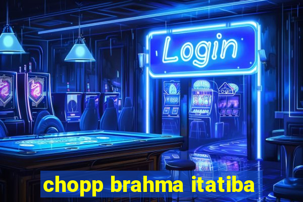 chopp brahma itatiba